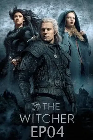 The Witcher Season 1 (2019) เดอะ วิทเชอร์ นักล่าจอมอสูร ซีซั่น 1 EP04